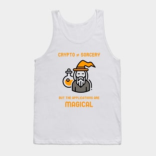 Crypto is not sorcery but the applications are magical (orange) Tank Top